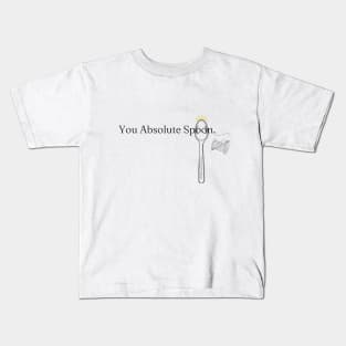 You Absolute Spoon - White Lettering Kids T-Shirt